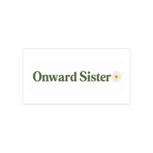 Onward Sister Bumper Sticker — Floral Daisy Decal for Cars, Vans & Luggage