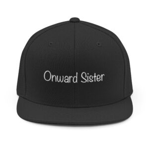 Onward Sister Snapback Hat — Embroidered Inspirational Trucker Cap