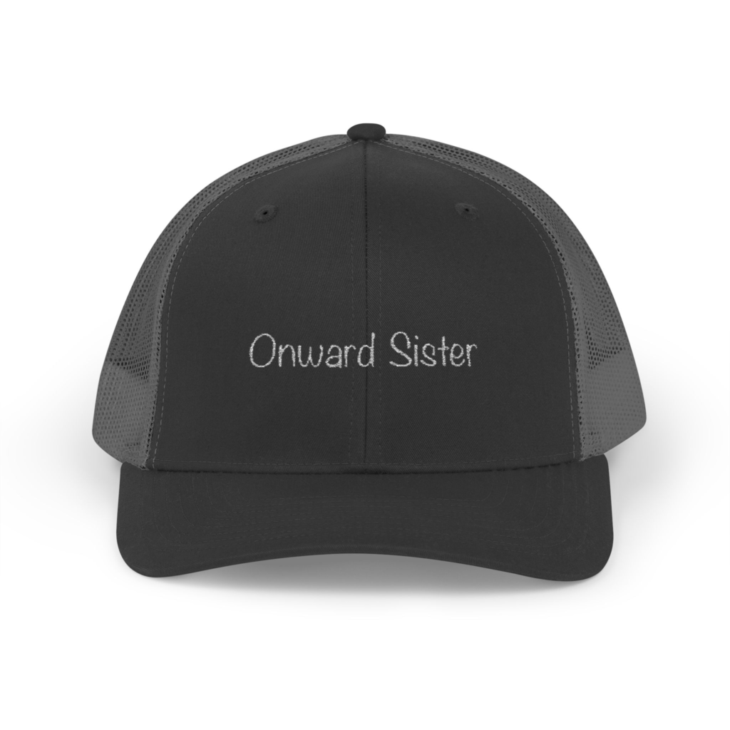 Onward Sister Snapback Trucker Cap — Embroidered Mesh Hat
