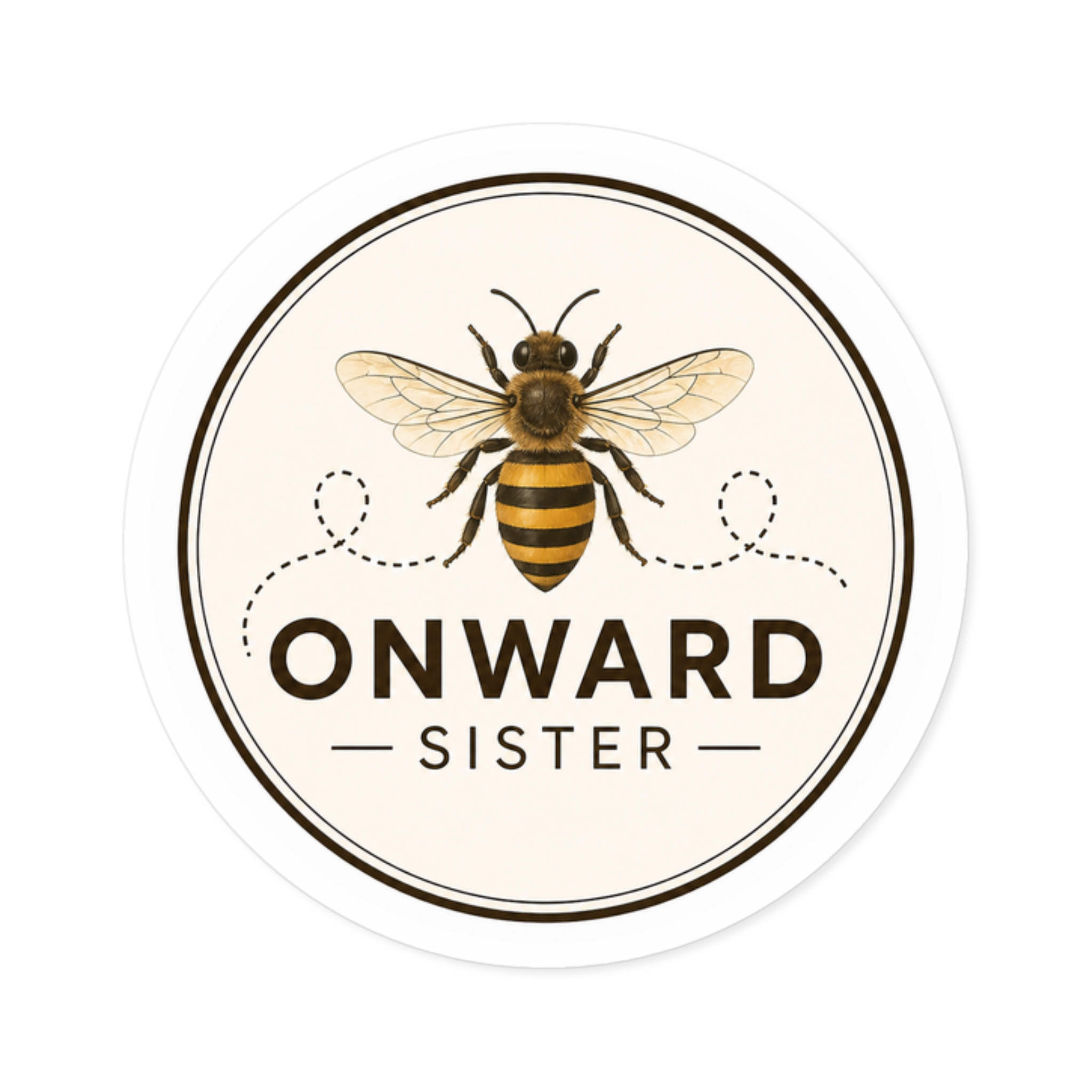 Onward Sister Round Sticker — Honeybee Vinyl Decal (Indoor/Outdoor)